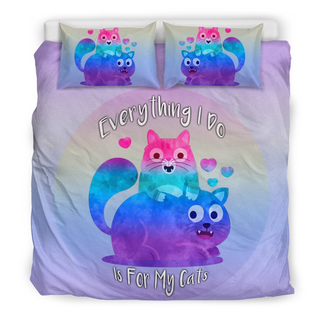 Everything I Do Is For My Cats for Cat Lovers3D Customized Duvet Cover Bedding Sets