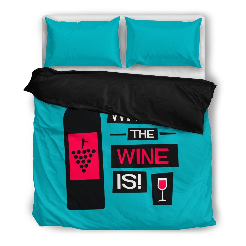 Home Is Where The Wine Is 3D Customized Duvet Cover Bedding Sets