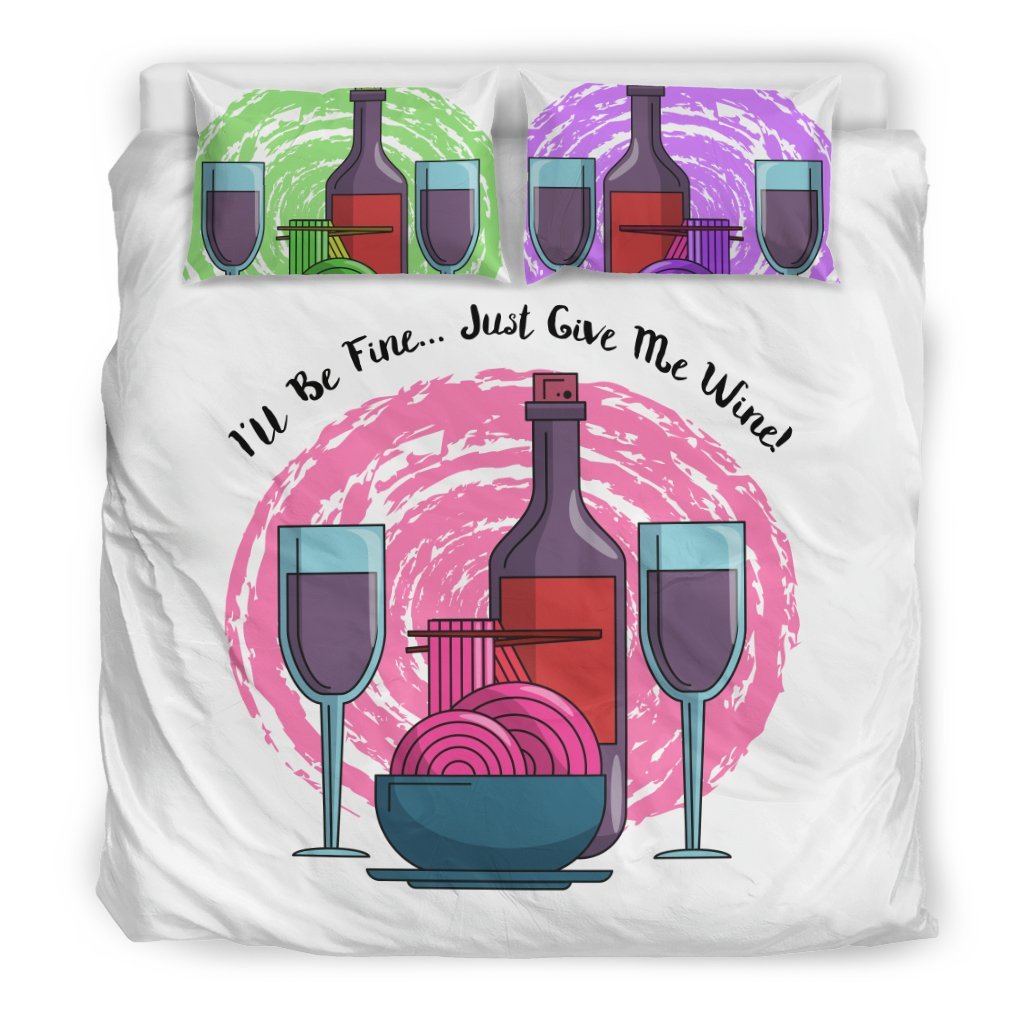 I’ll Be Fine Just Give Me Wine 3D Customized Duvet Cover Bedding Sets