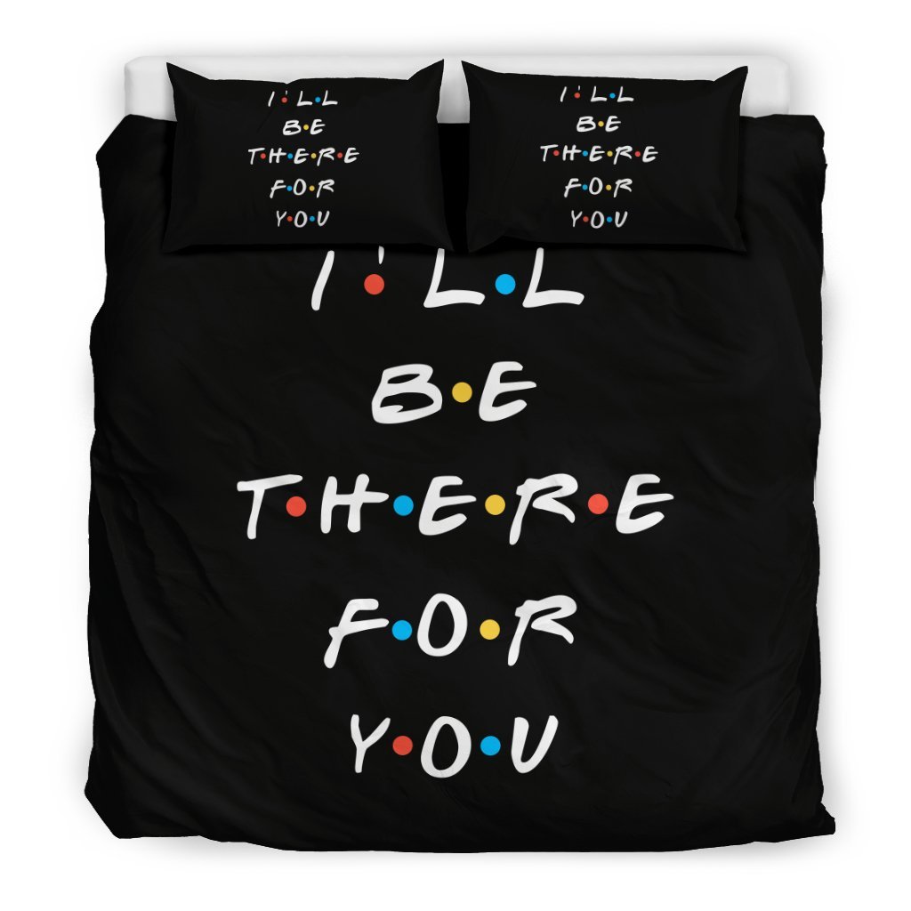 I’ll Be There For You 3D Customized Duvet Cover Bedding Sets