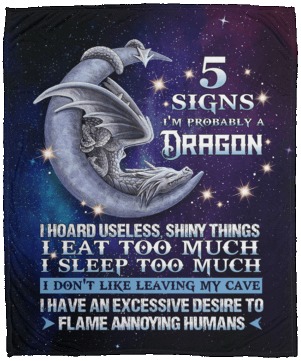 5 Signs I’m Probably A Dragon I Hoard Useless Shiny Things I Eat Too Much Sherpa Fleece Blanket