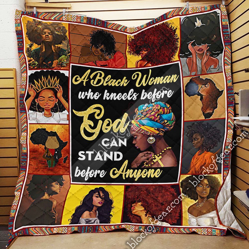 A Black Woman Who Kneels Before God Can Stand Before Anyone GS-CL-LD3012 Quilt Blanket