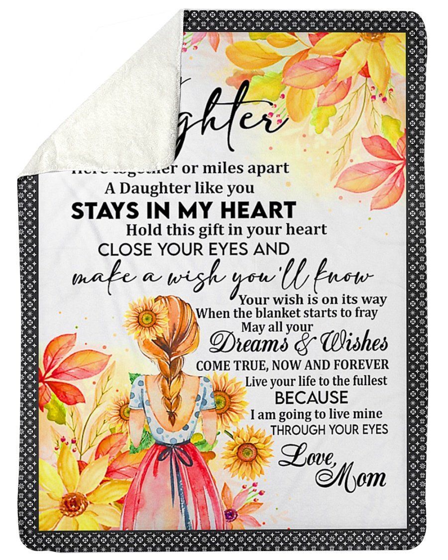 A Daughter Like You Stays In My Heart Fleece Blanket To Daughter Sherpa Blanket