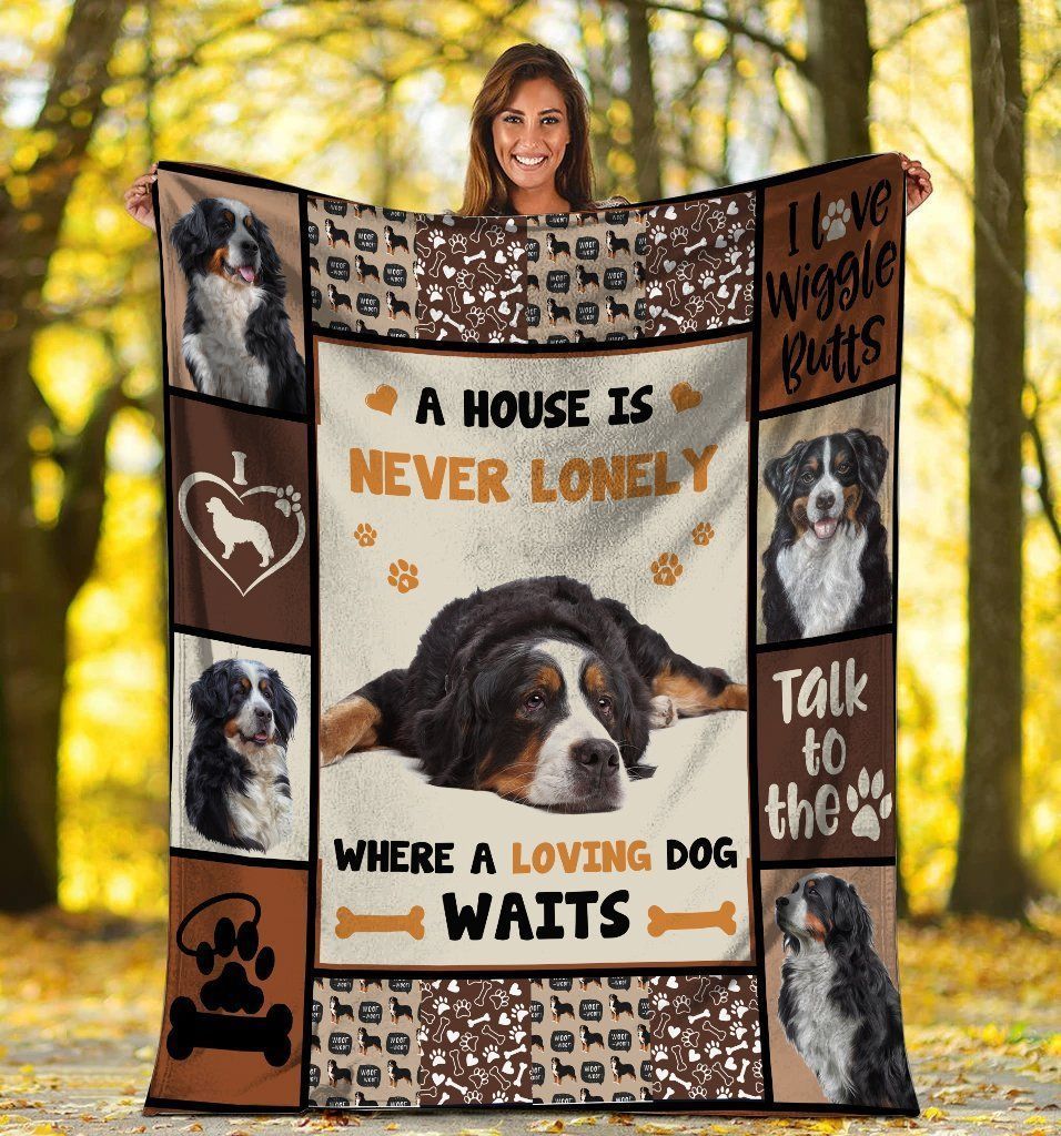 A House Is Never Lonely Where A Loving Dog Waits Bernese Mountain Fleece Blanket