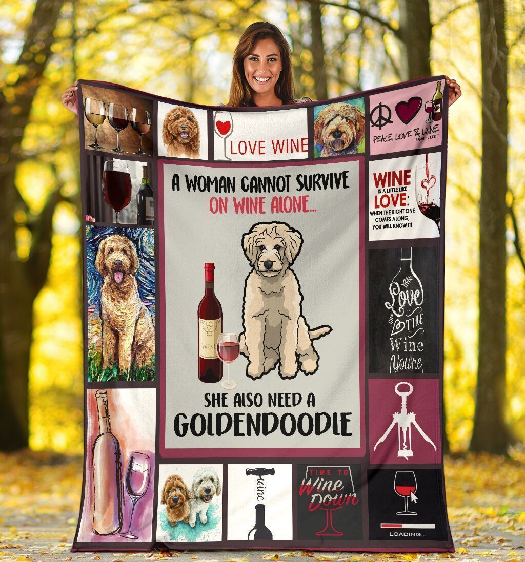 A Woman Cannot Survive On Wine Alone She Also Need A Goldendoodle Doodle Fleece Blanket