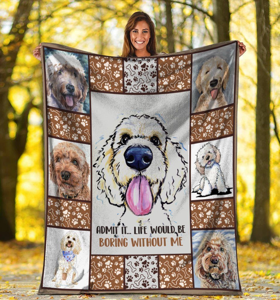 Admit It Life Would Be Boring Without Me Goldendoodle Sherpa Fleece Blanket