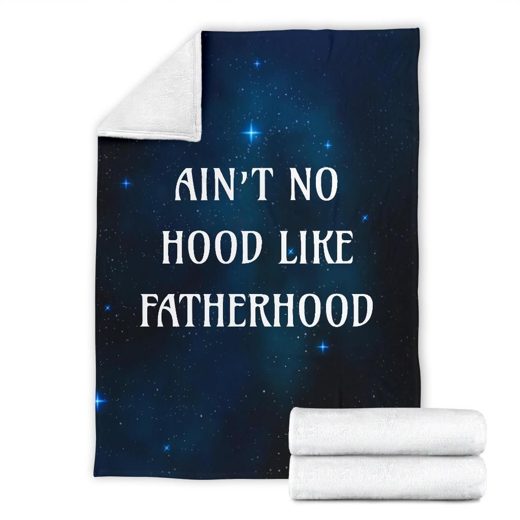 Ain’t No Hood Like Fatherhood Printed Fleece Blanket