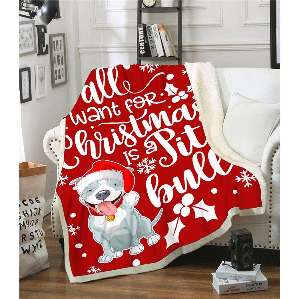 All I Want For Christmas Is A Pit Bull Sherpa Fleece Blanket