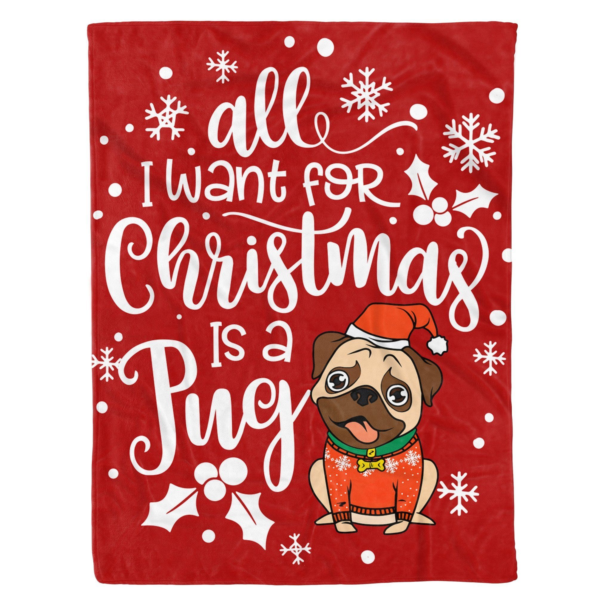 All I Want For Christmas Is A Pug Sherpa Fleece Blanket