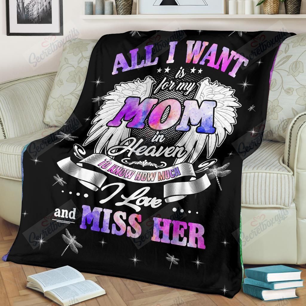 All I Want Is For My Mom In Heaven Fleece Blanket