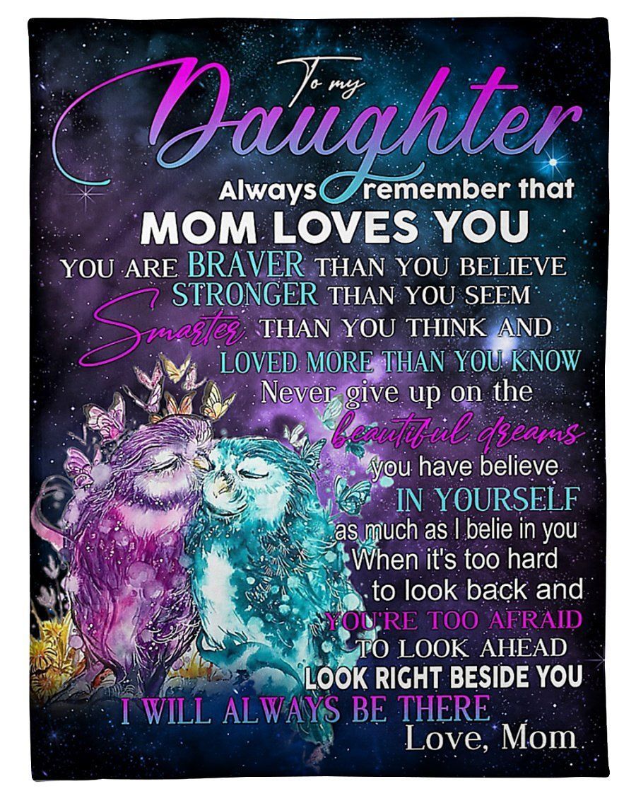 Always Remember That Mom Loves You Great Gift From Mom To Daughter Fleece Blanket