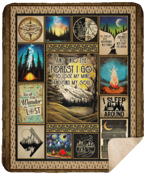 And Into The Forest I Go To Lose My Mind And Find My Soul Camping Sherpa Fleece Blanket