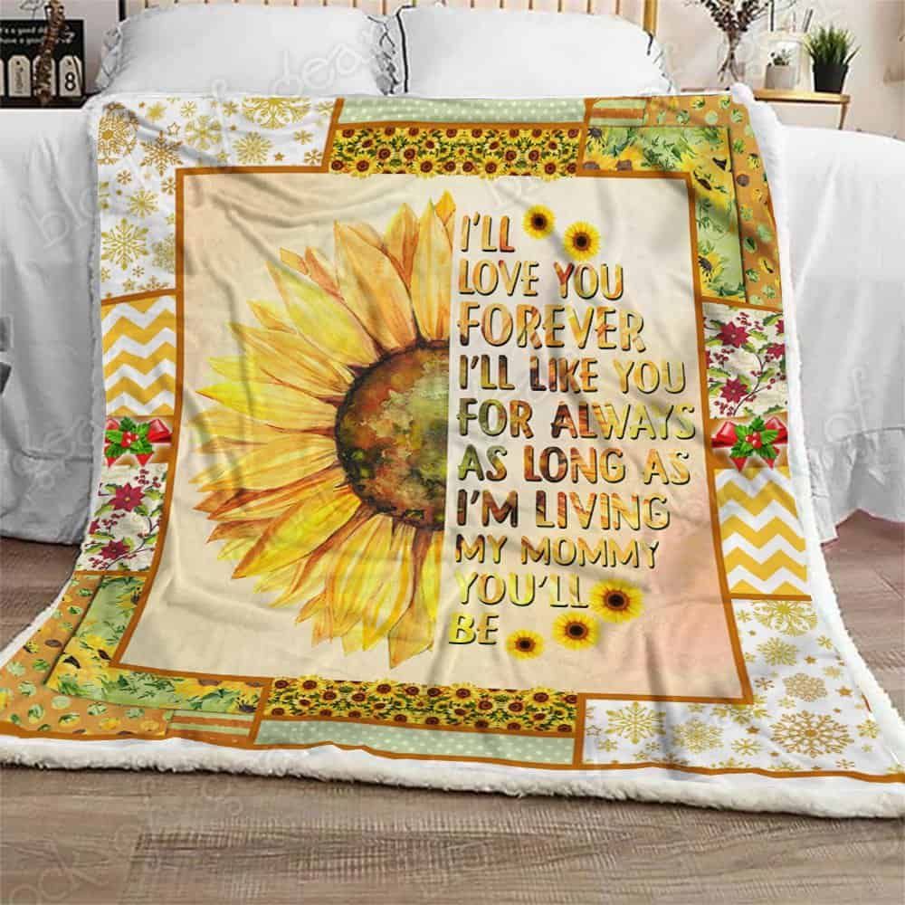 As Long As Im Living My Mommy You Will Be Sunflower Fleece Blanket