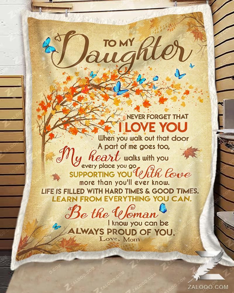 Autumn Butterfly For Daughter From Mom Be The Woman I Know You Can Be Sherpa Fleece Blanket