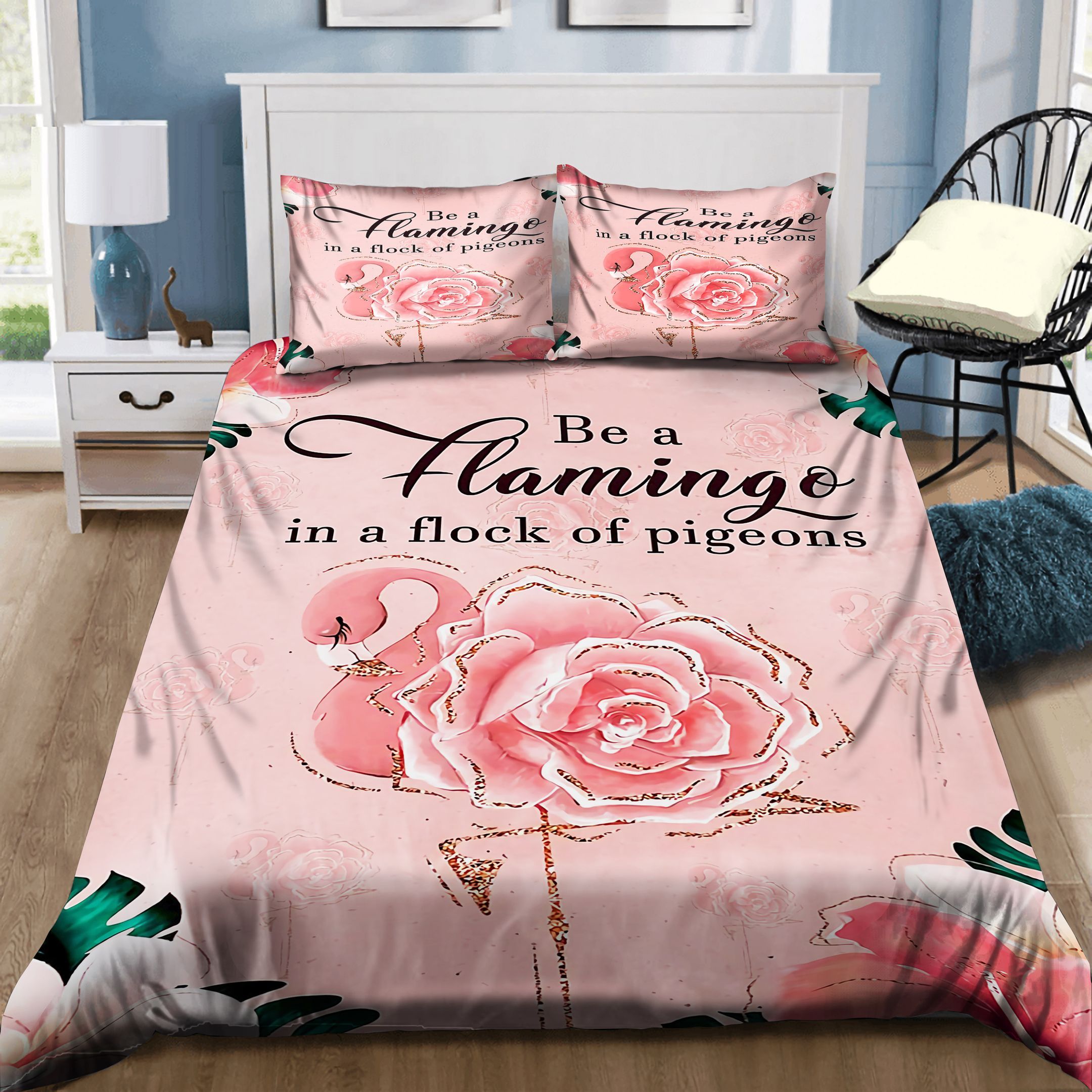 Be A Flamingo In A Flock Of Pigeons Bedding Set