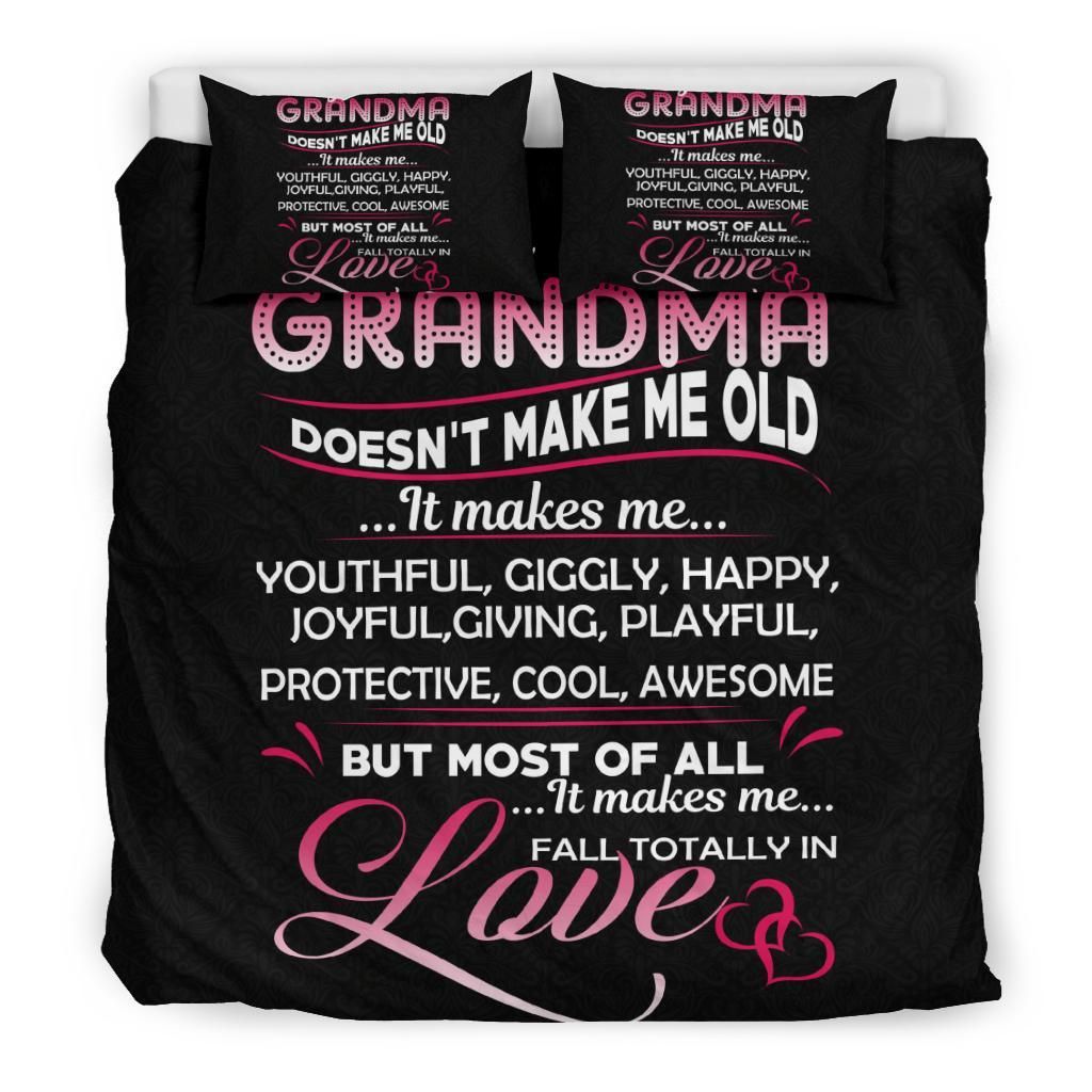 Being A Grandma Doesnt Make Me Old Bedding Set