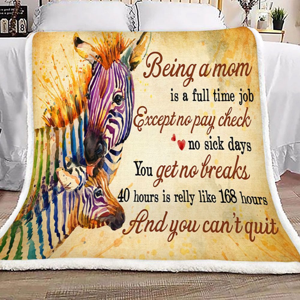 Being A Mom Is A Full Time Job Zebra Sherpa Fleece Blanket