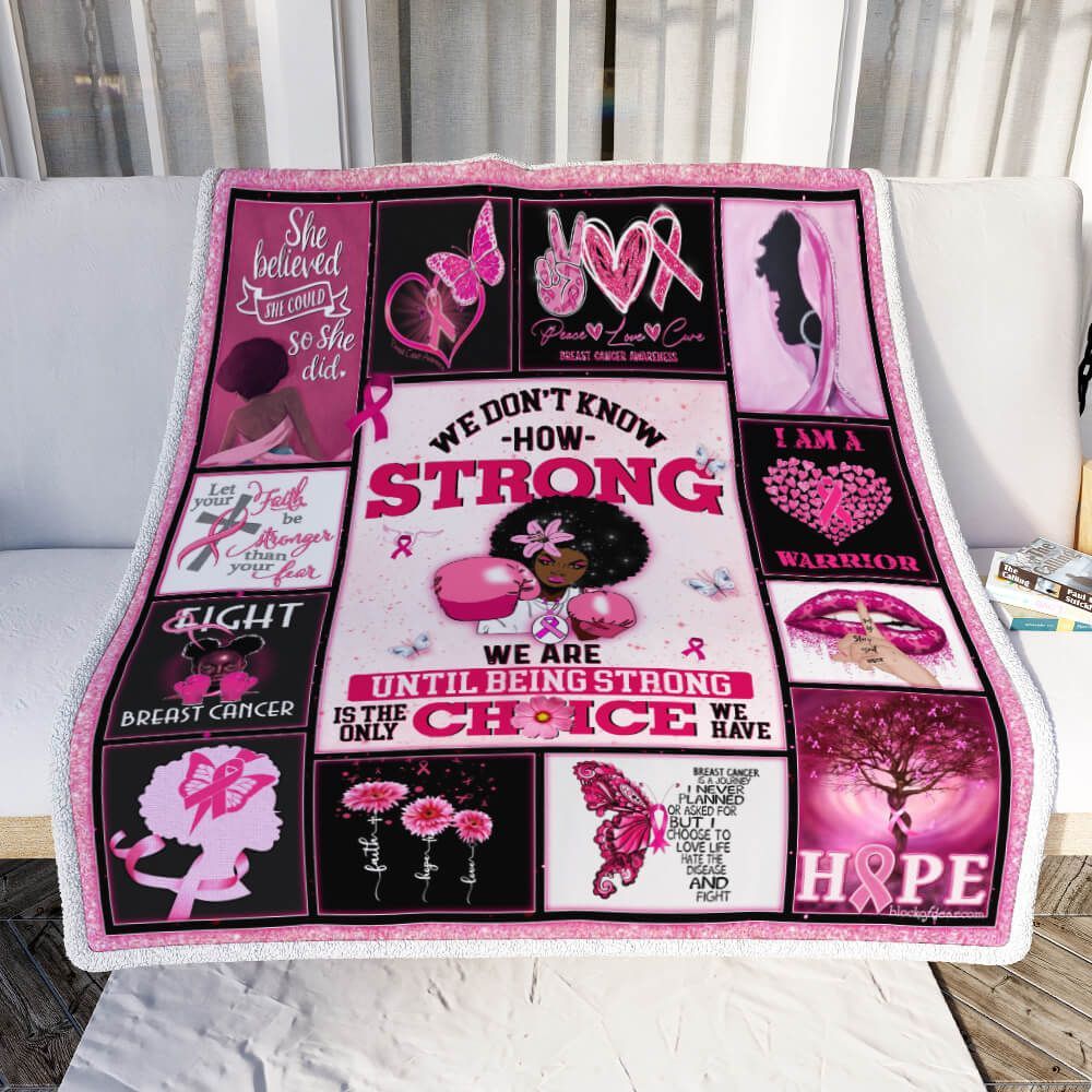 Being Strong Is The Only Choice We Have Breast Cancer Awareness Sherpa Fleece Blanket