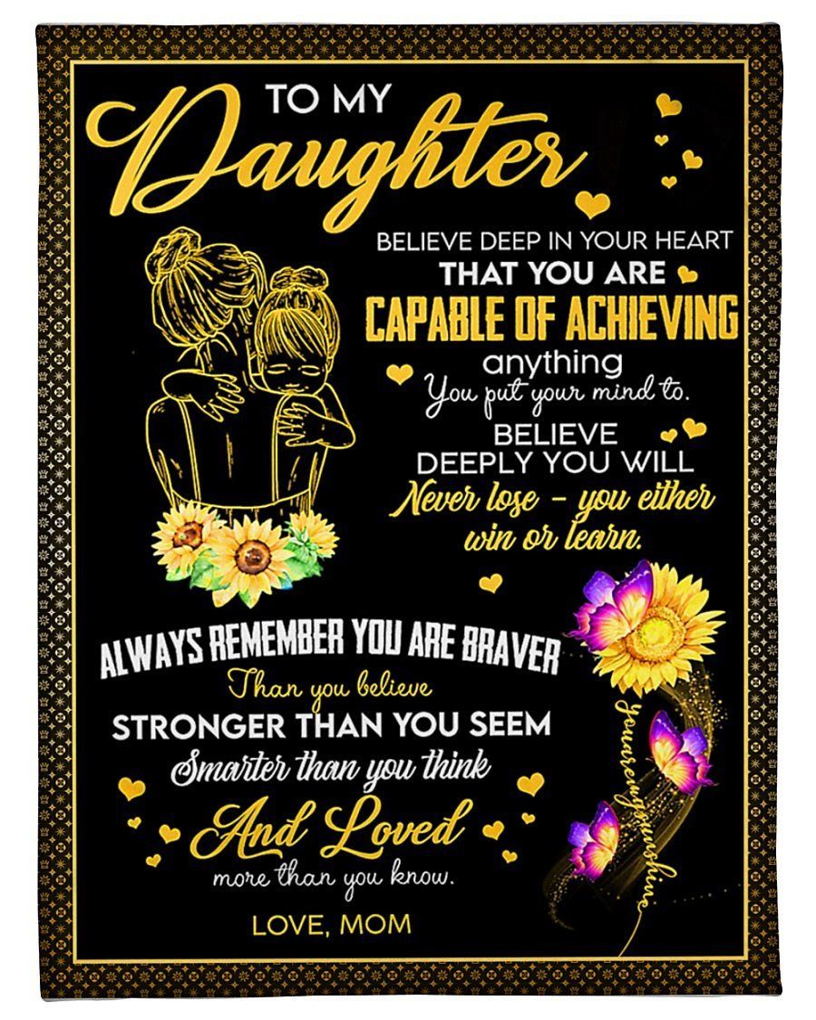 Believe Deeply You Will Never Lose Fleece Blanket To Daughter Fleece Blanket