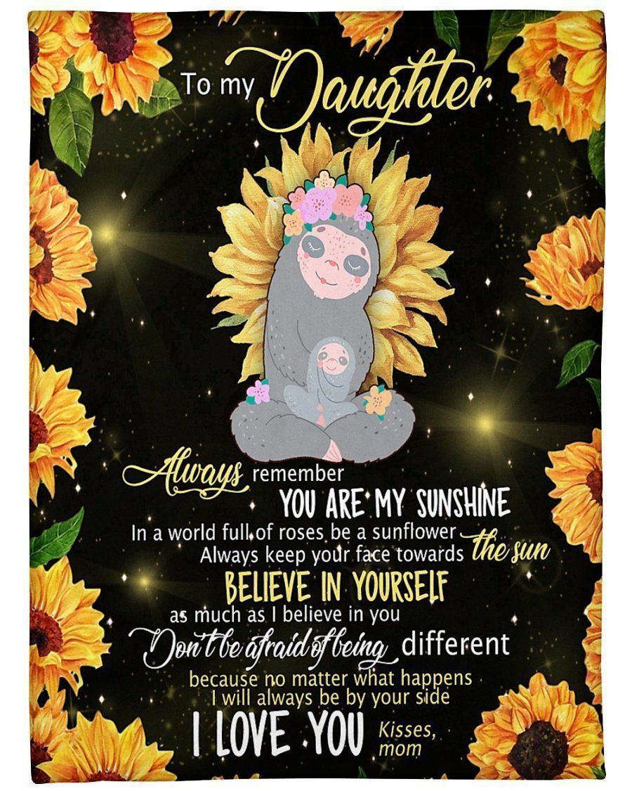 Believe In Yourself Sloth Sunflower To Daughter Fleece Blanket