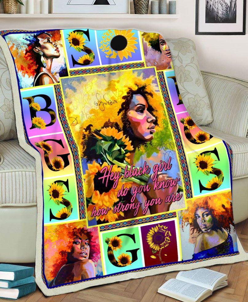 Black Women Hey Black Girl Do You Know How Strong You Are Sunflower Sherpa Fleece Blanket