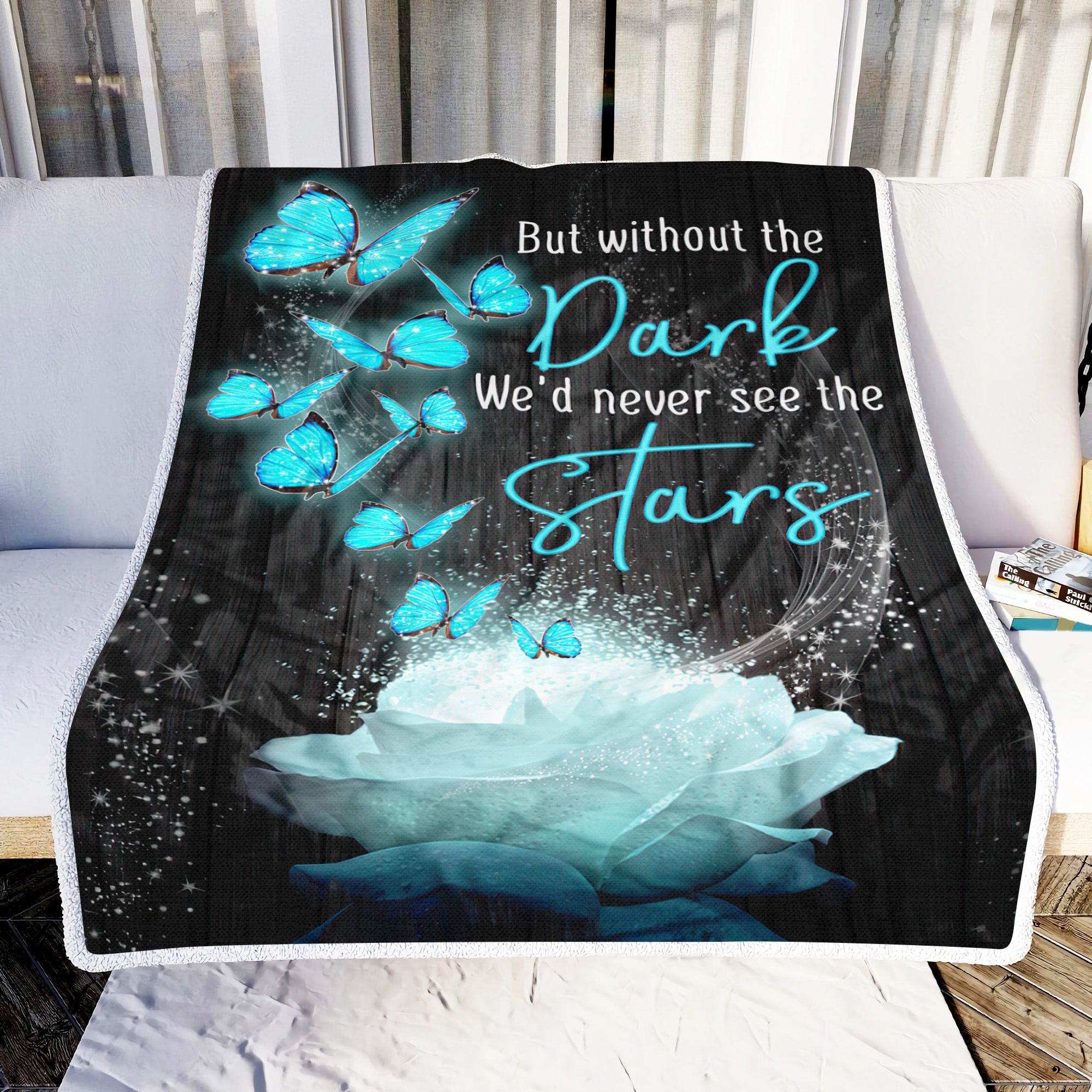 Butterfly But Without The Dark We Did Never See The Stars Fleece Blanket