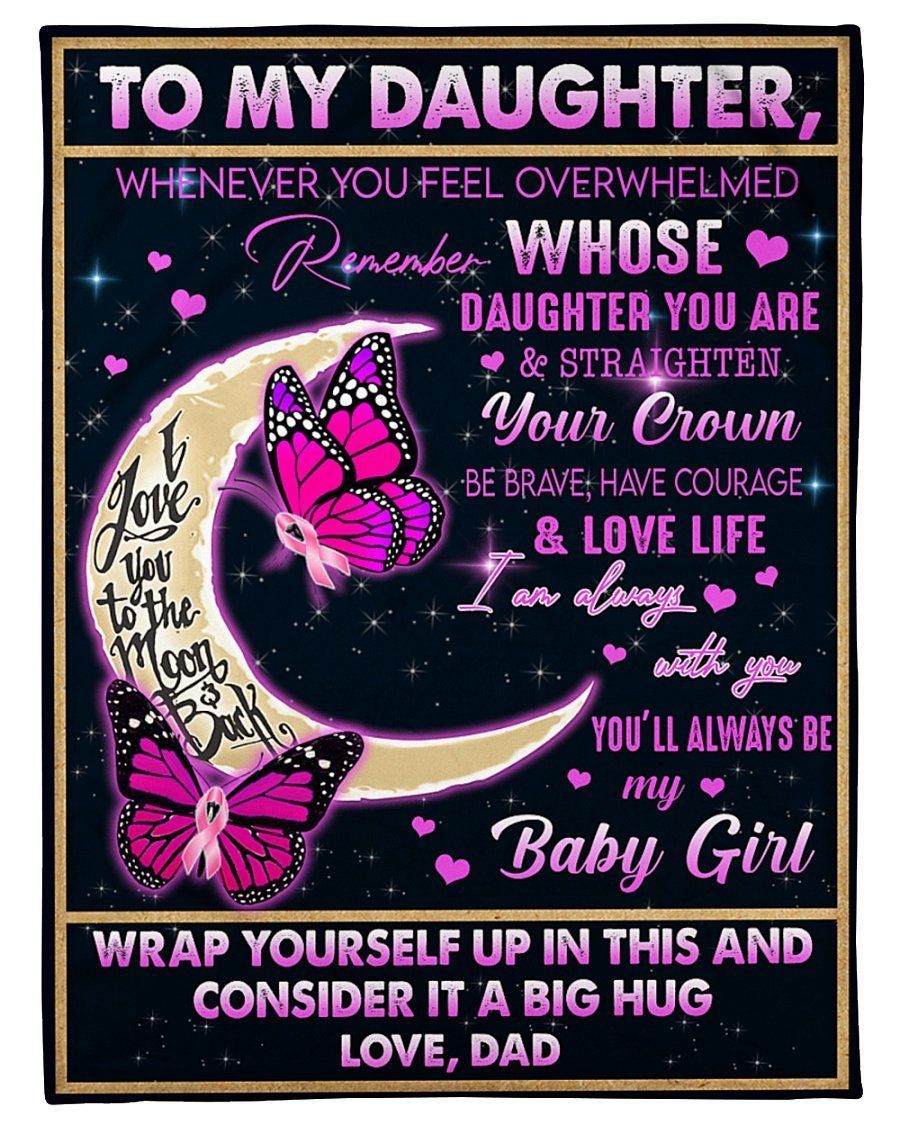 Butterfly Moon To Daughter Be Brave Have Courage Fleece Blanket Fleece Blanket