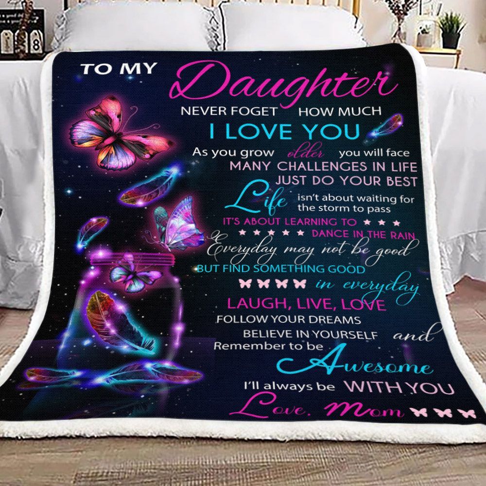 Butterfly To My Daughter Find Something Good In Everyday Sherpa Fleece Blanket