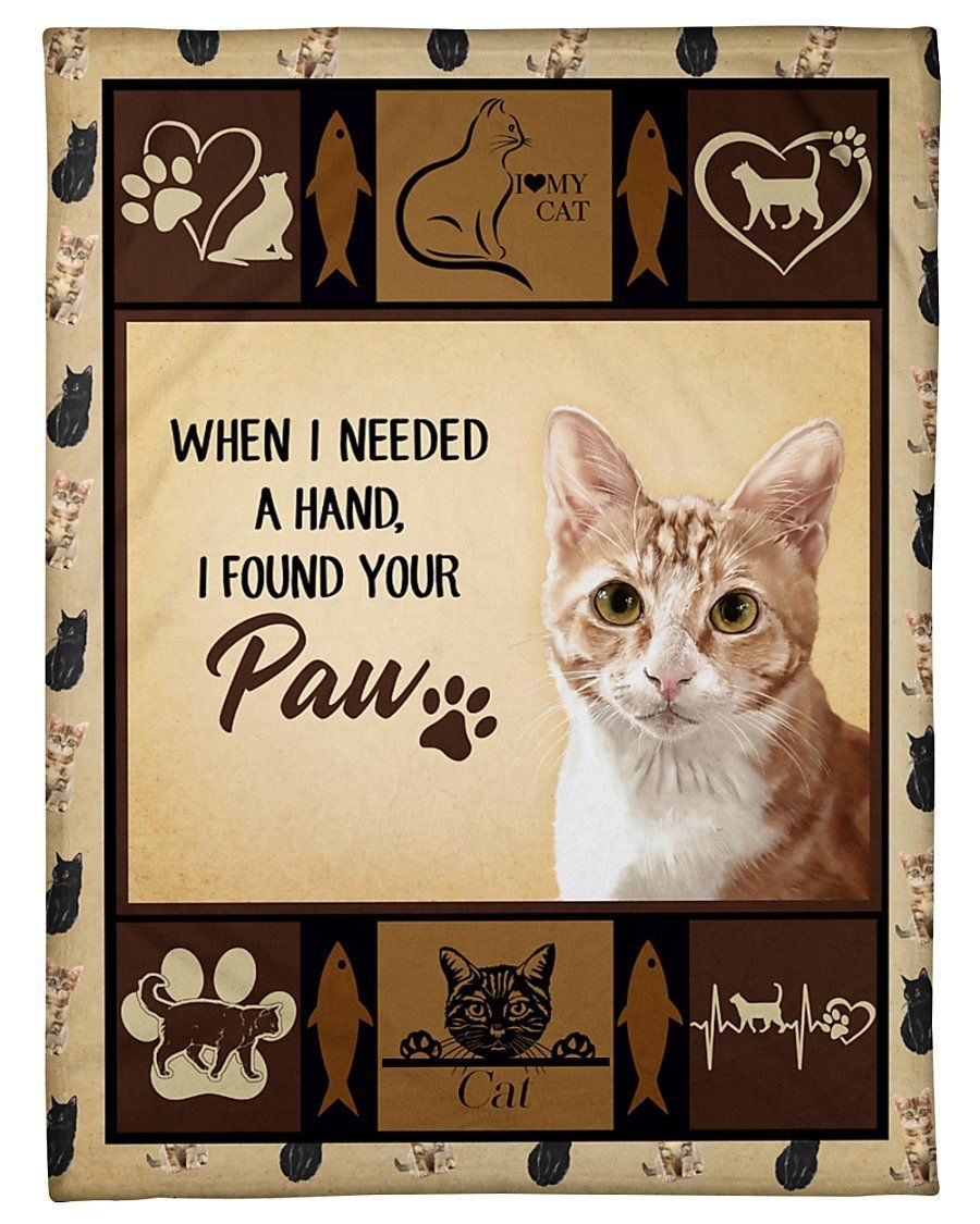 Cat When I Needed A Hand I Found Your Paw Fleece Blanket Fleece Blanket