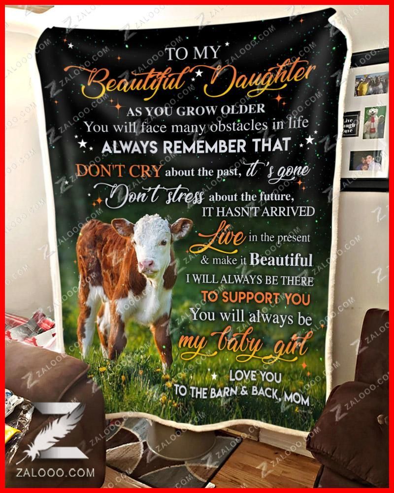 Cow To My Daughter Dont Cry About The Past Love Mom Sherpa Fleece Blanket