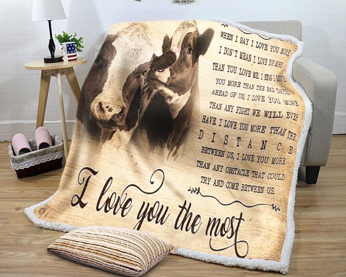 Cow When I Say I Love You More I Love You The Most Sherpa Fleece Blanket