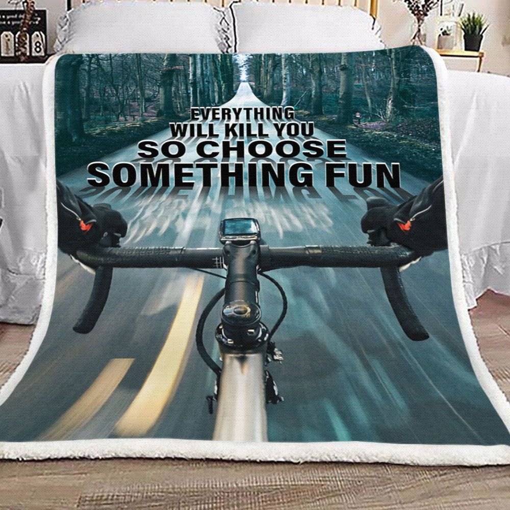 Cycling Everything Will Kill You Fleece Blanket