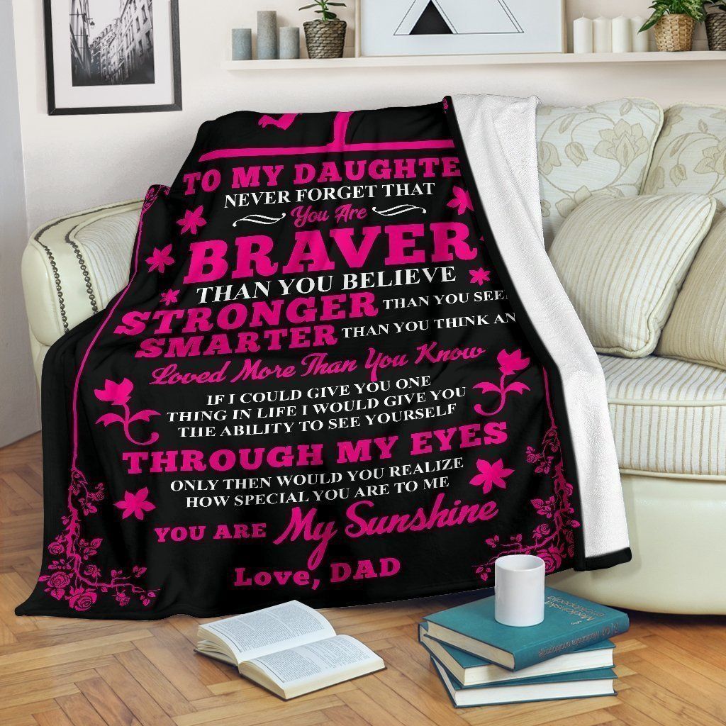 Dad Giving Daughter Never Forget You Are Braver Fleece Blanket