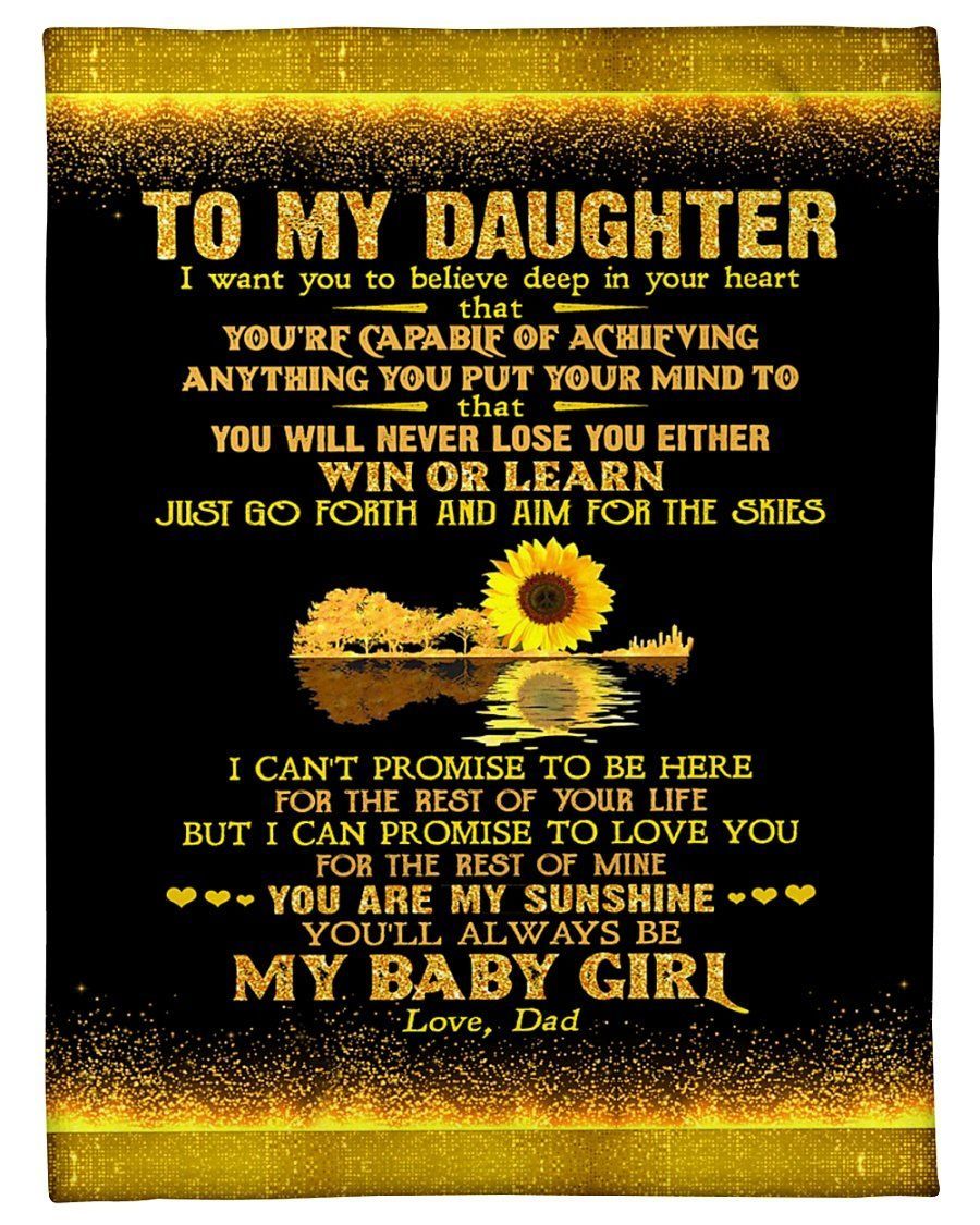 Dad Giving Daughter Sunflower Fleece Blanket Always Be My Baby Girl Fleece Blanket