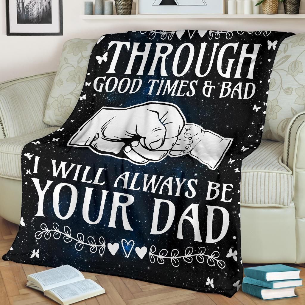 Dad To Daughter I Will Always Be Your Dad Fleece Blanket