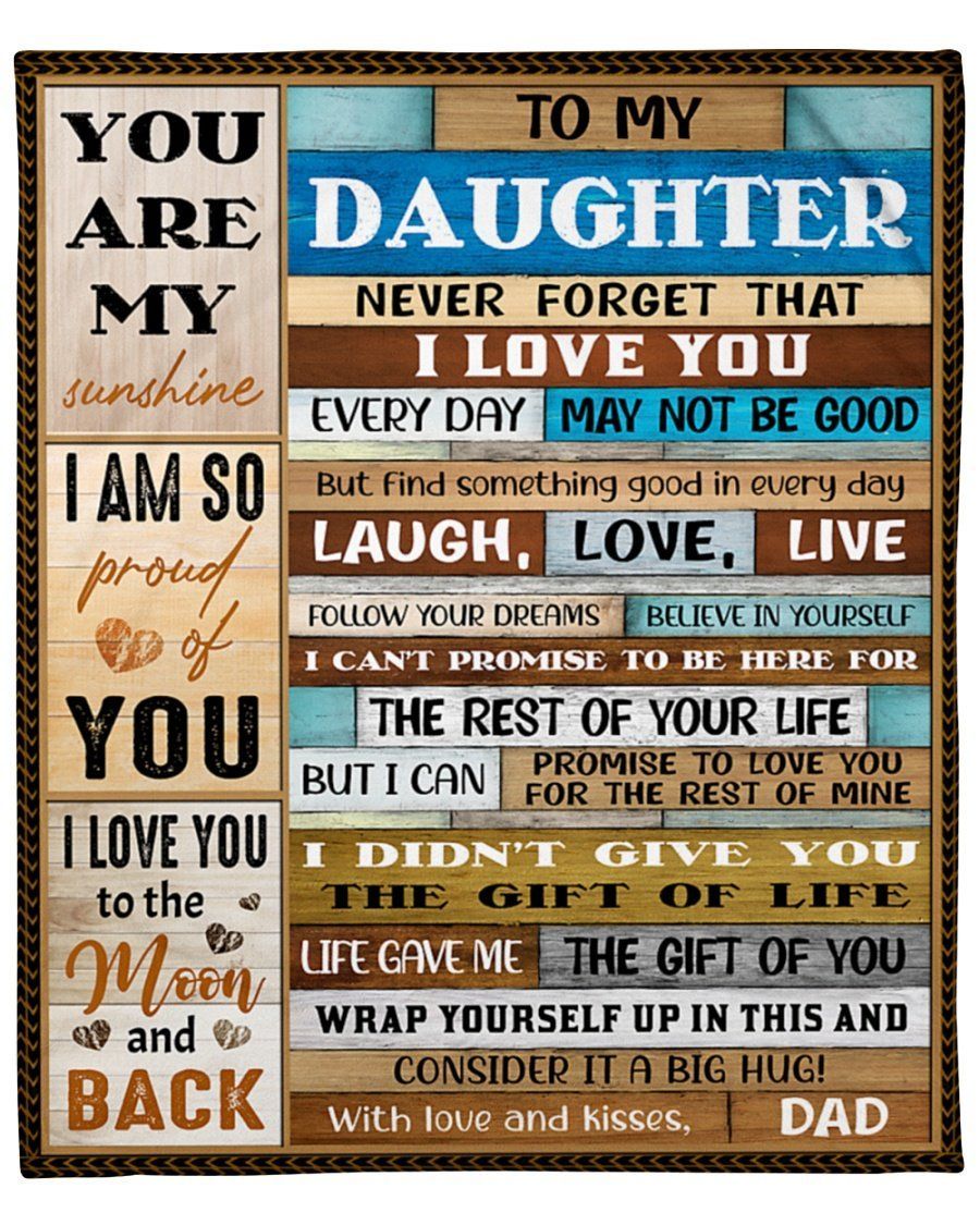 Dad To Daughter Life Gave Me The Gift Of You Fleece Blanket Fleece Blanket