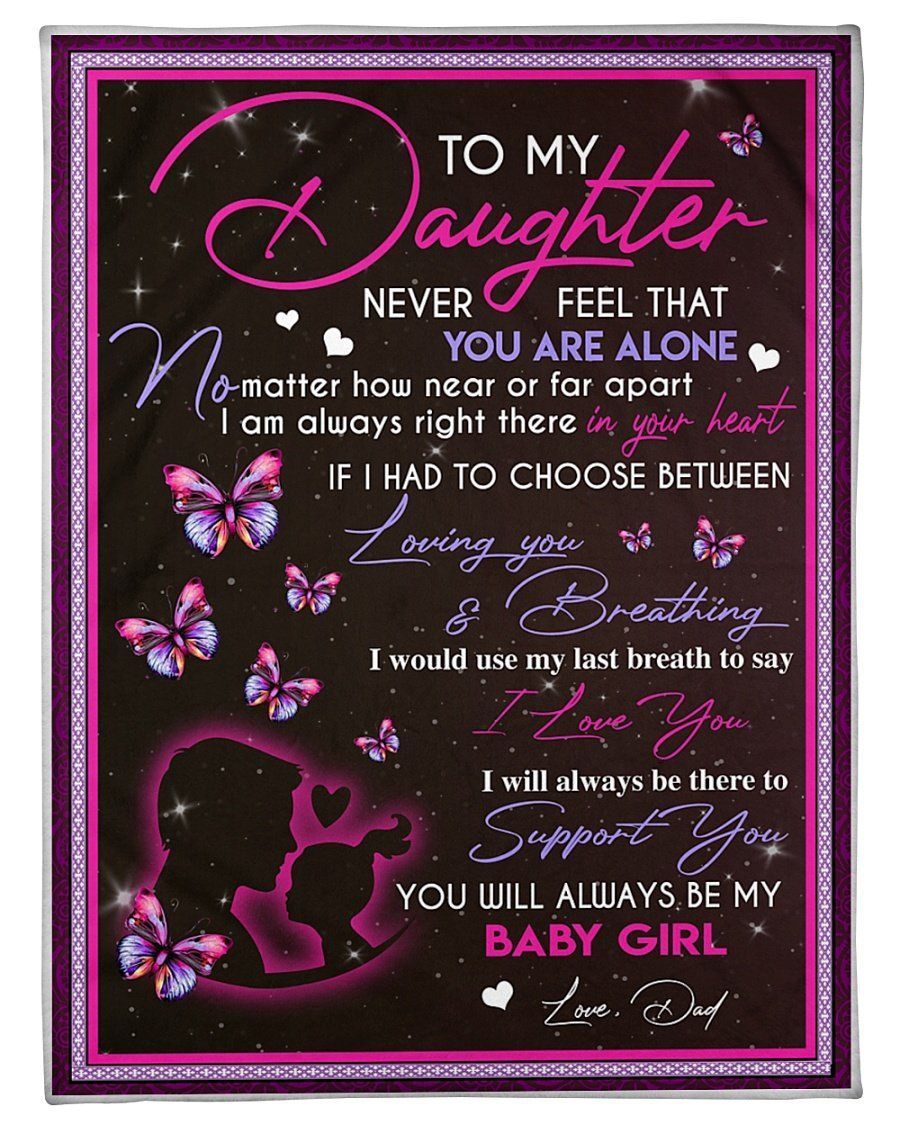 Dad To Daughter Never Feel Alone Blanket Fleece Blanket