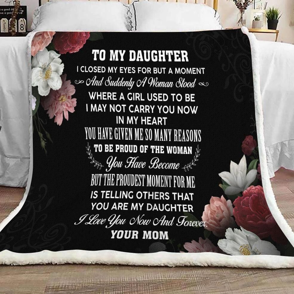 Daughter To My Daughter I Closed My Eyes For But A Moment From Mom Sherpa Fleece Blanket