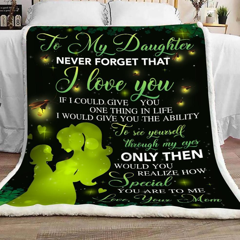 Daughter To My Daughter Never Forget That I Love You Sherpa Fleece Blanket
