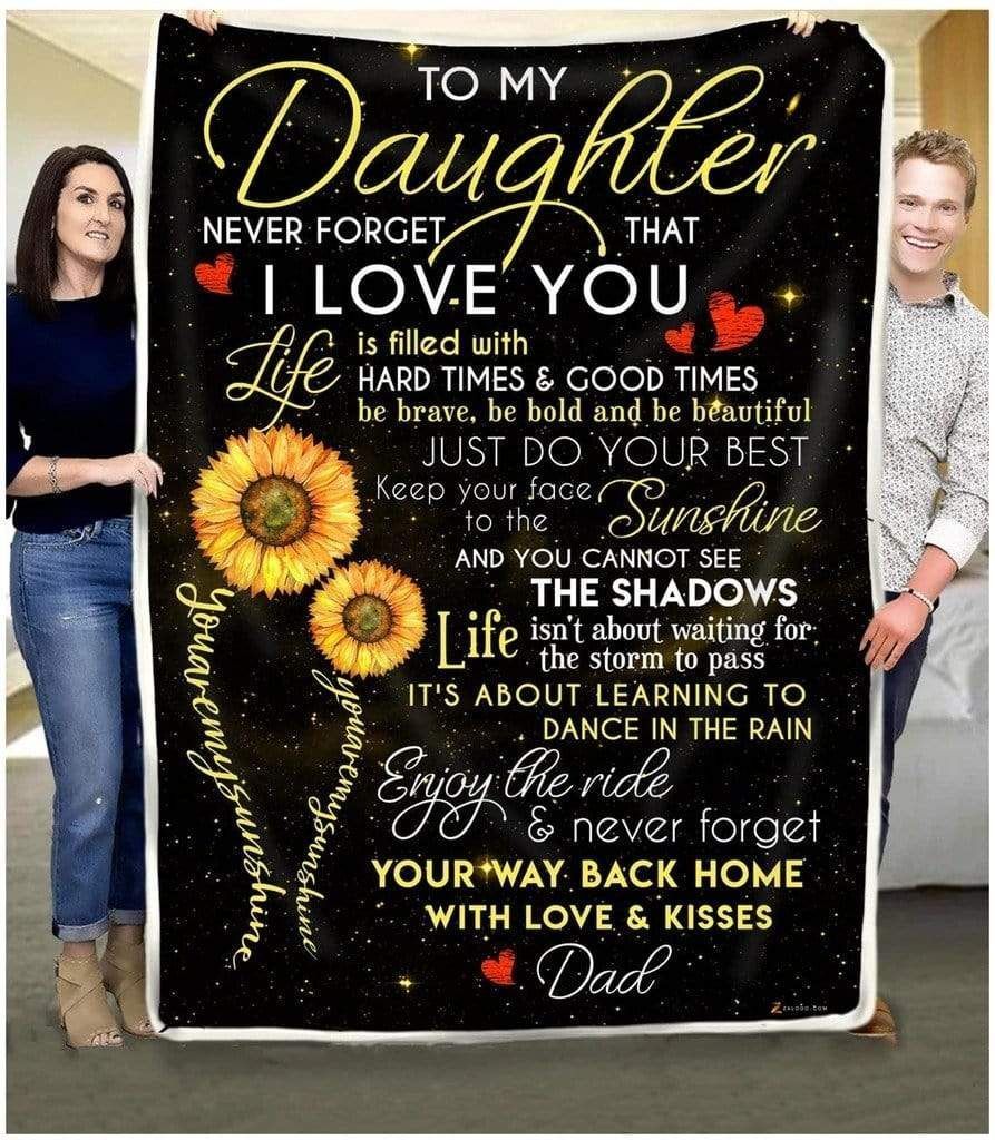 Daughter To My Daughter Never Forget That Ilove You Sunflower From Dad Sherpa Fleece Blanket