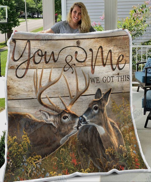 Deer You And Me We Got This Fleece Blanket