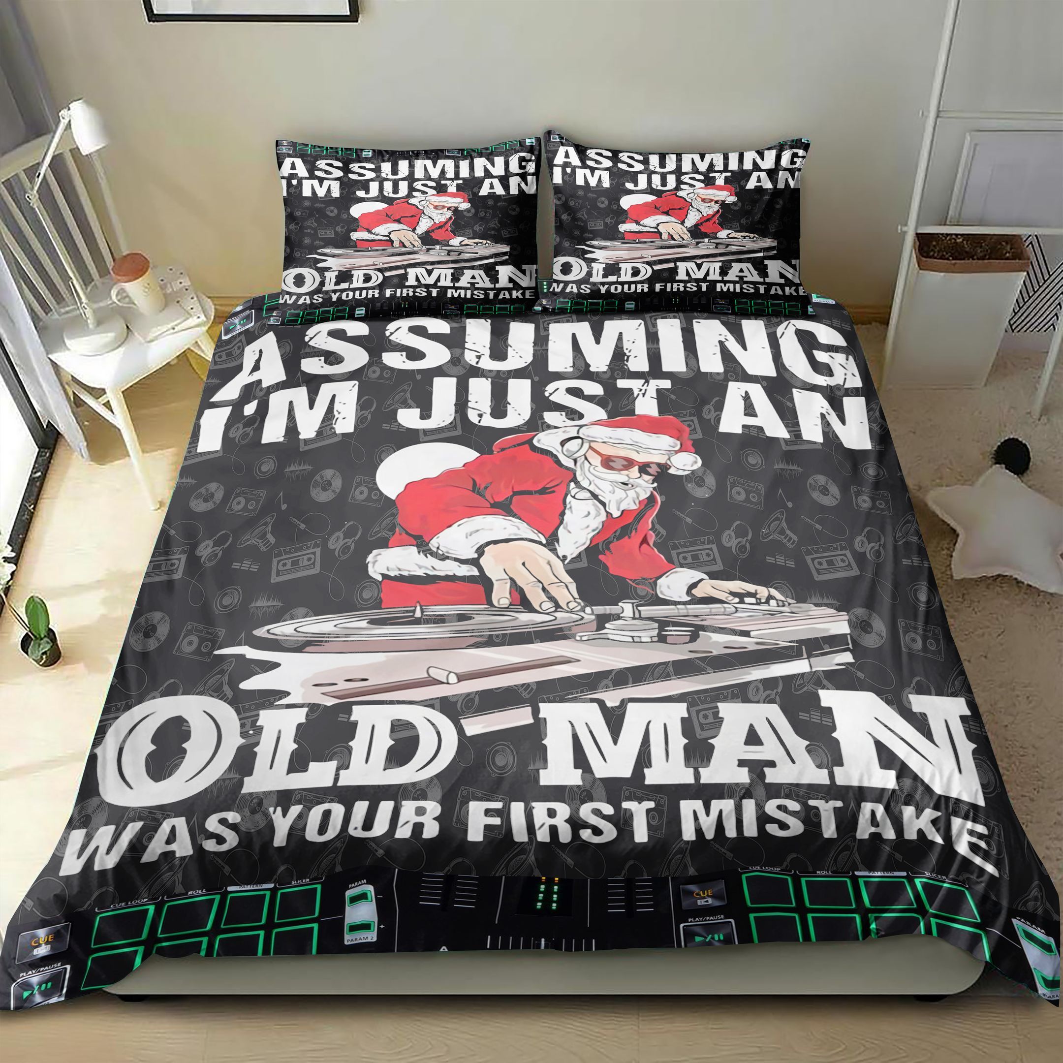 DJ Santa Assuming I Am Just An Old Man Was Your First Mistake Bedding Set