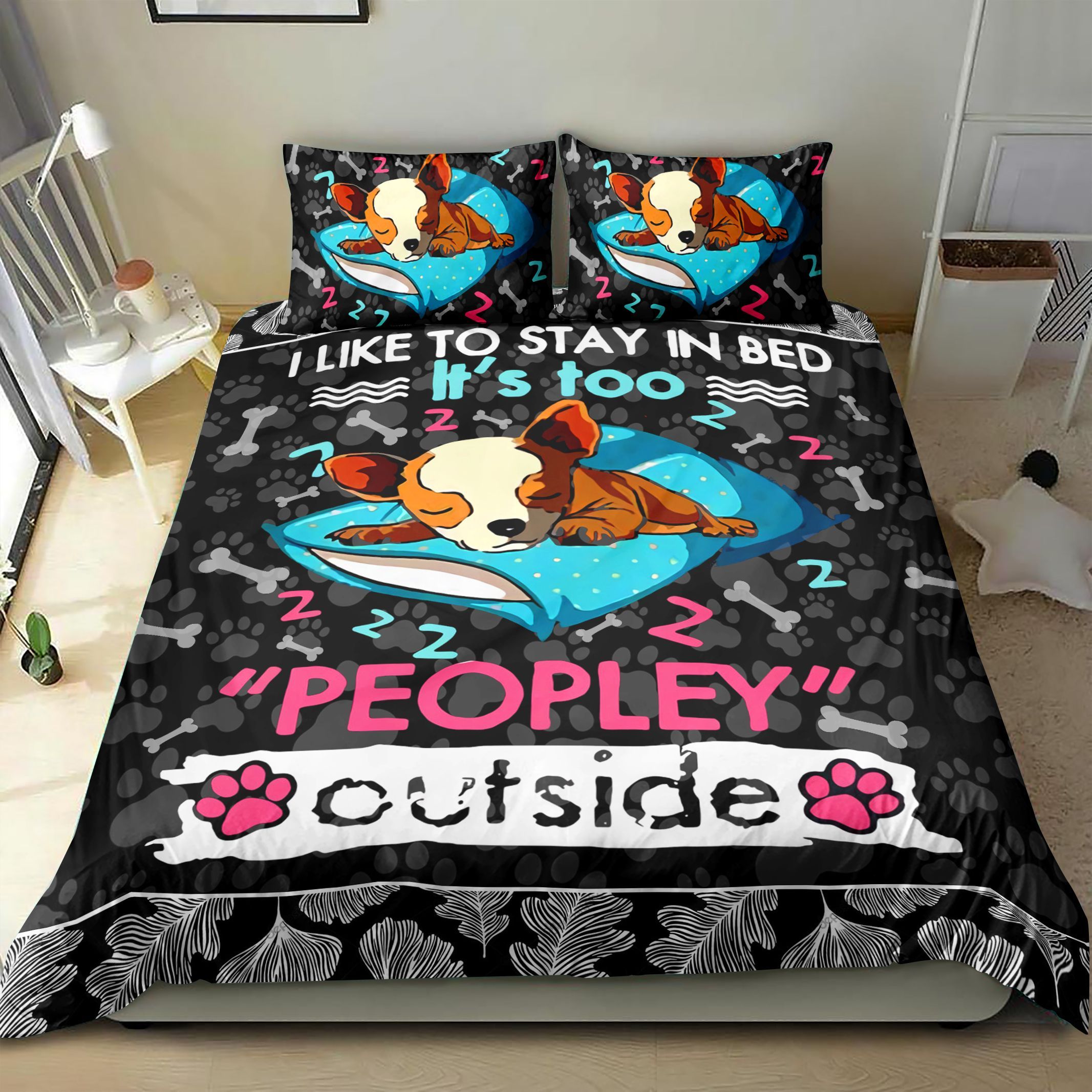 Dog I Like To Stay In Bed Its Too Peopley Outside Bedding Set