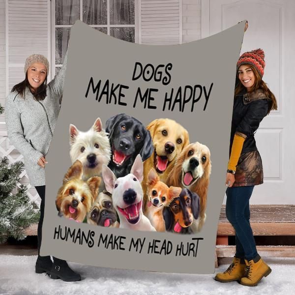 Dogs Make Me Happy Loves Humans Make My Head Hurt Sherpa Fleece Blanket