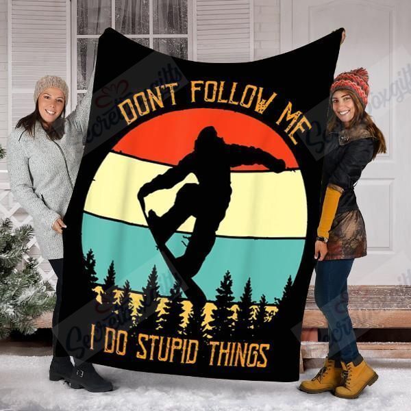 Don’t Follow Me I Do Stupid Things Snowboarding Fleece Blanket