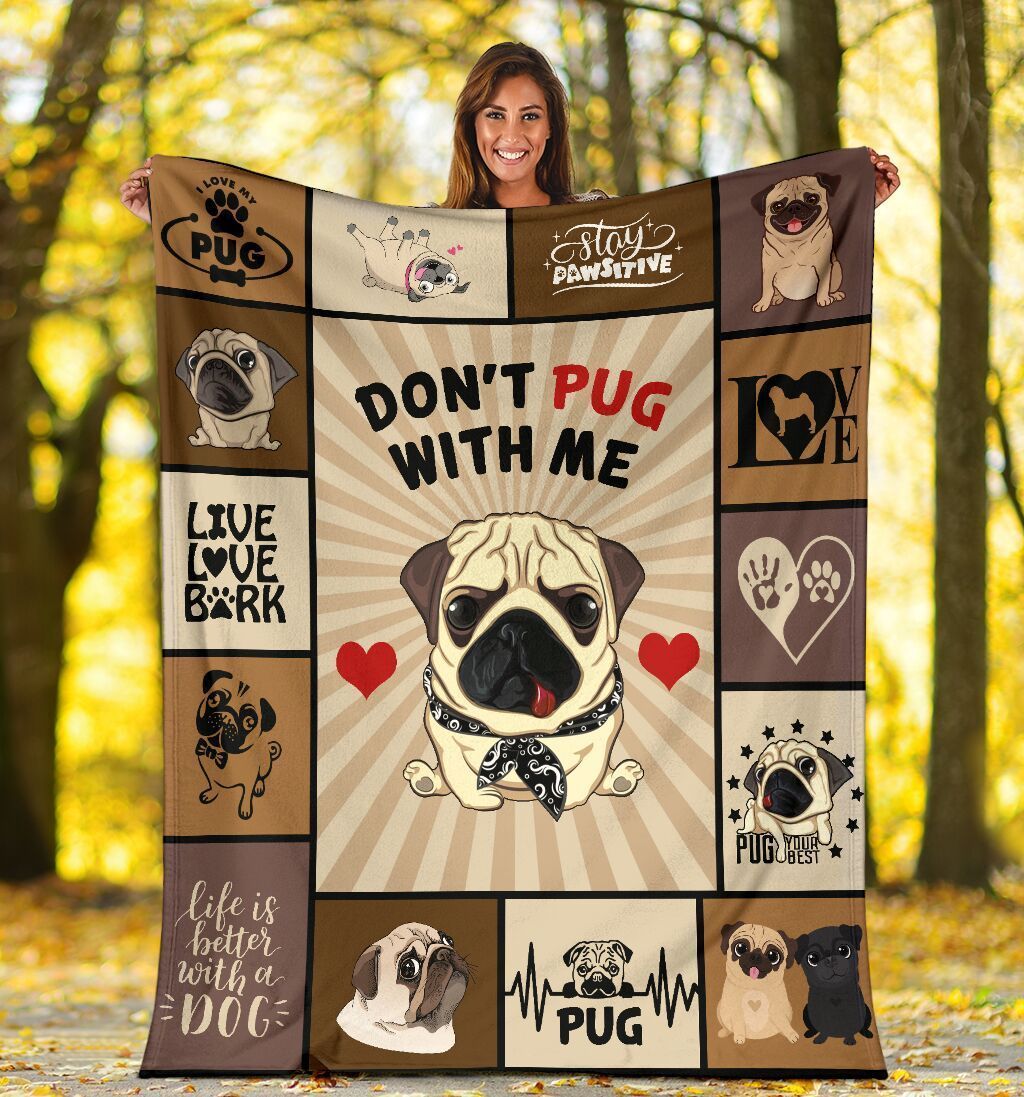 Don’t Pug With Me Pugs Lovers Gifts Fleece Blanket