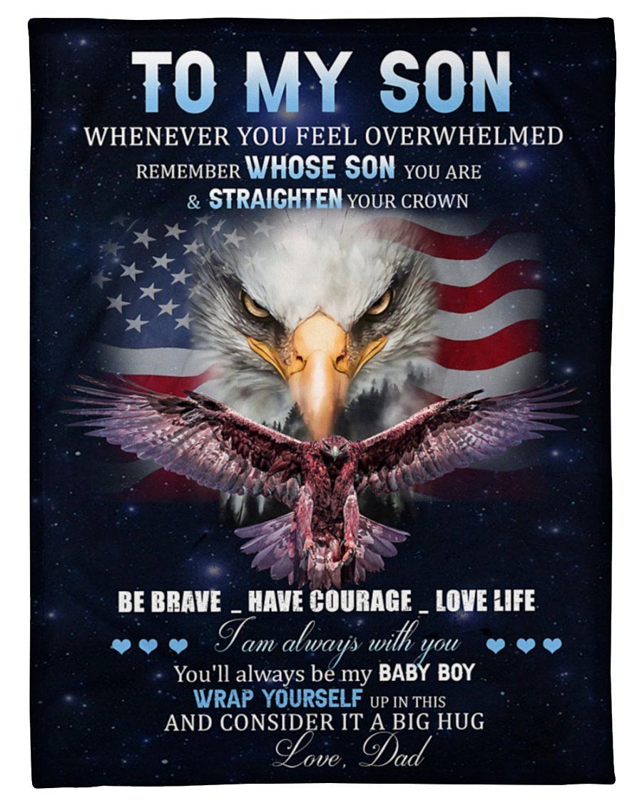 Eagle Papa To Son Fleece Blanket Whenever You Feel Overwhelmed Fleece Blanket