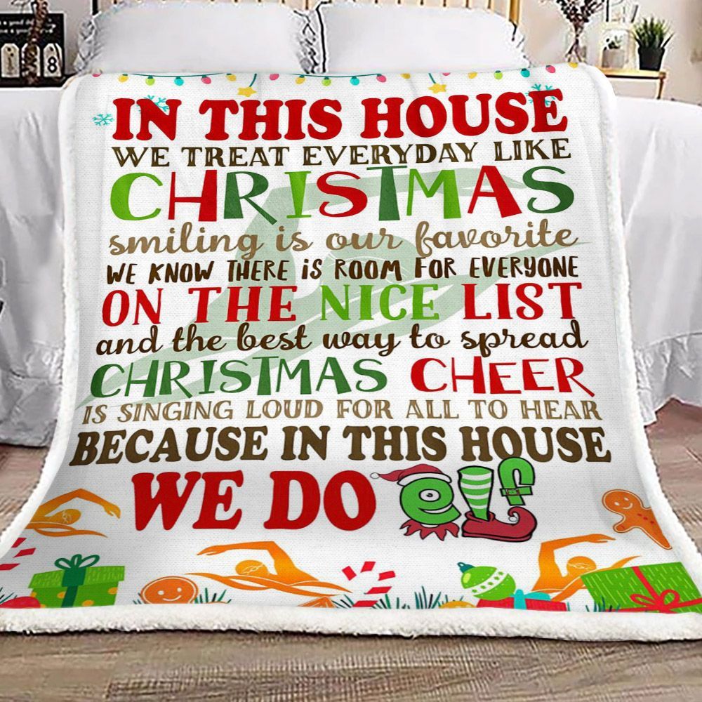Family In This House We Treat Everyday Like Christmas Sherpa Fleece Blanket