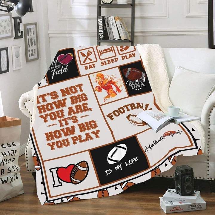Football Its Not How Big You Are Sherpa Fleece Blanket