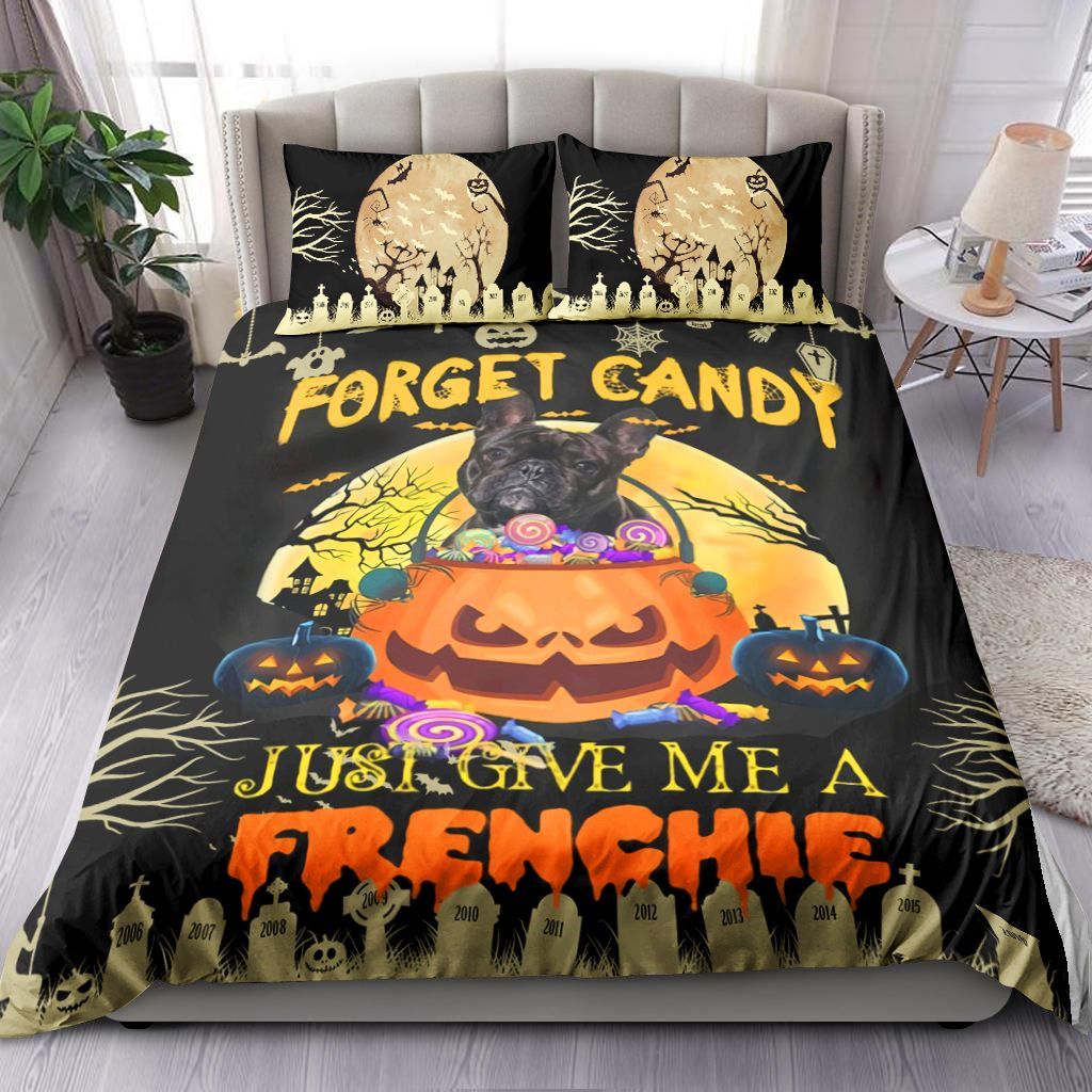 Forget Candy Just Give Me A French Bulldog Bedding Set